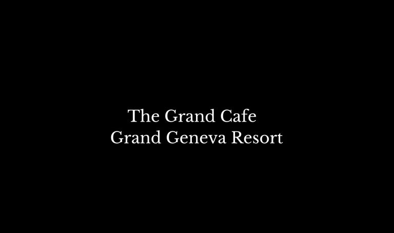 The Grand Cafe Grand Geneva Resort 768x454